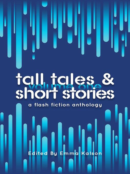 Title details for Tall Tales & Short Stories by Emma Kalson - Available